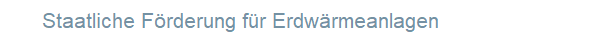 Staatliche Frderung fr Erdwrmeanlagen